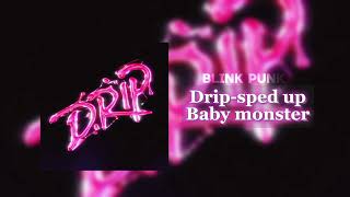 Drip  Sped up baby monster 🎀✨ Drip babymonster sped up aesthetic [upl. by Eugeniusz]