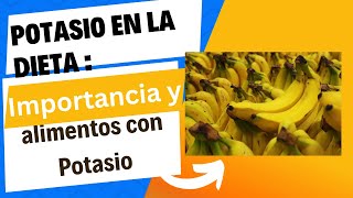 La importancia del Potasio en tu Dieta En qué alimentos encontrarlos y beneficios del Potasio [upl. by Asoj]