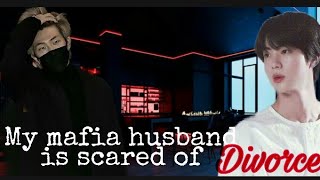 Namjin ff When my mafia husband is scared of divorce [upl. by Kcor]