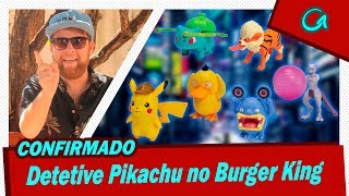 CONFIRMADO Detetive Pikachu no Burger King do Brasil Maio2019  Pokémon  GIRO ESFERATOY [upl. by Aylat656]