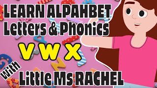 Alphabet Learning for Toddlers  Alphabet Phonics VWX with Little Ms Rachel [upl. by Ahtnamys]