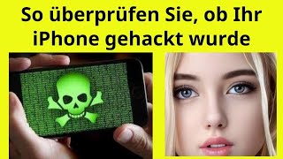 Sichern Sie sich jetzt Ihr iPhone Erfahren Sie wie Sie überprüfen können ob es gehackt wurde [upl. by Nilak]