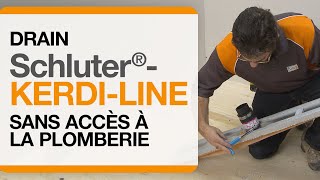 Comment poser le drain Schluter®KERDILINE sans accès à la plomberie [upl. by Anpas]