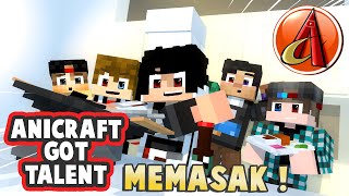 Anicraft Got Talent  🍳 Memasak  Animasi Minecraft Indonesia [upl. by Arrehs]