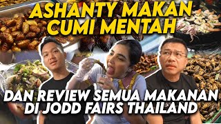 AZRIEL KAGET LIHAT ASHANTY MAKAN CUMI MENTAH REVIEW SEMUA MAKANAN YANG ADA DI JODD FAIRS THAILAND [upl. by Lleynod]