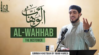 The Bestower AlWahhab by Imam Hamza  Jummah Khutbah 080224 [upl. by Emanuel]