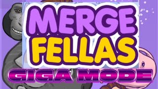 🔥 MERGE FELLAS GIGA MODE HIGH SCORE [upl. by Kruter]