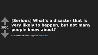 10 Potential Disasters You Didnt Know Were Looming  Reddits Unsettling Predictions [upl. by Bronwyn]