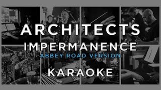 Architects  Impermanence Abbey Road Version • KARAOKE [upl. by Orian783]