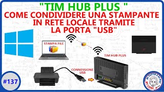 137  Tim Hub Plus Come condividere una stampante in rete locale tramite le porte USB [upl. by Ladew]