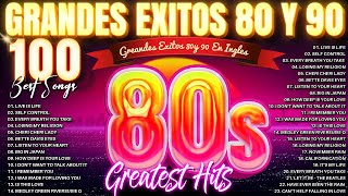 Música De Los 80 y 90  Grandes Éxitos En Inglés  Clásicos Inolvidables De Los 80 y 90 [upl. by Maher]