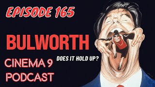 BULWORTH 1998 DOES IT HOLD UP  Cinema 9 Pod [upl. by Odracir]