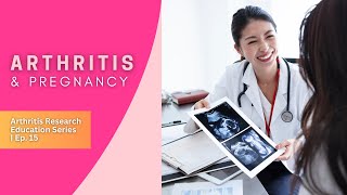 Arthritis Research Education Series Ep 15  Arthritis amp Pregnancy [upl. by Close]