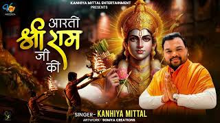 Aarti Shree Ram Ji Ki  Kanhiya Mittal  प्रभु श्री राम जी की आरती  Jai Shree Ram [upl. by Eibbor]