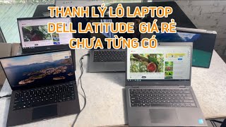 THANH LÝ LÔ LAPTOP HỌC SINH SINH VIÊN RẺ CHƯA TỪNG CÓ DELL LATITUDE [upl. by Tsew575]