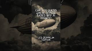 GUESS These Led Zeppelin Songs Based Off AI Images  guessthesong ledzeppelin classicrock [upl. by Nospmis]