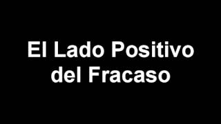 El Lado Positivo del Fracaso 1 [upl. by Teerprah]