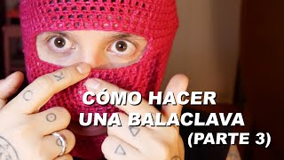 Cómo hacer una BALACLAVA a crochet Parte 3 [upl. by Hanus]