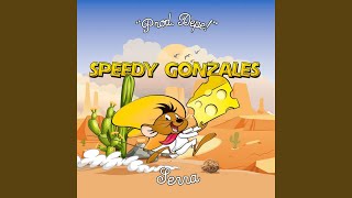 Speedy Gonzales [upl. by Juliana]