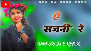 A Sajni Re Tor Sange Prem Moy🌿New Old Nagpuri Remix 2024🌿New Nagpuri Dj Song 2025🌿Dj AjeeT Rajpur [upl. by Missie422]