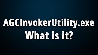 AGCInvokerUtilityexe What Is It amp Should I Disable It [upl. by Even]