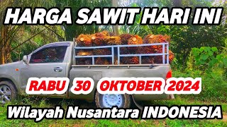 HARGA SAWIT HARI INI TERBARU 30 OKTOBER 2024 Wilayah Daerah Nusantara INDONESIA [upl. by Annaeerb296]