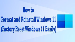 How to Format and Reinstall Windows 11  Factory Reset Windows 11 [upl. by Chastain608]