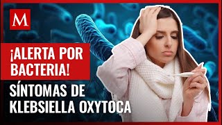 El brote en México de la bacteria Klebsiella oxytoca está causando alarma Estos son los síntomas [upl. by Cand934]