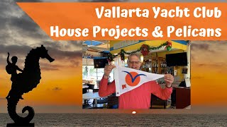 Puerto Vallarta  Vallarta Yacht Club House Work Music Pelicans amp the Puerto Vallarta Travel Show [upl. by Coy]