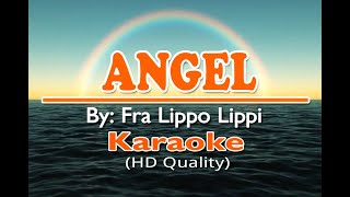 ANGEL  Fra Lippo Lippi   KARAOKE Version [upl. by Adnawahs]