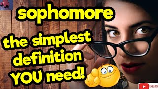 SOPHOMORE The simplest definition YOU need tellsvidetionary™ [upl. by Sindee827]