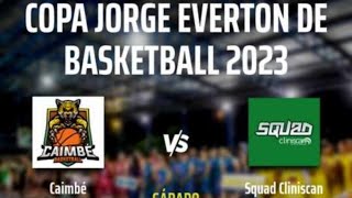 COPA JORGE EVERTON DE BASKETBALL  DISPUTA DE 5° E 6° LUGAR  16H30  CAIMBÉ BASKETBALL X CLINISCAN [upl. by Airat]