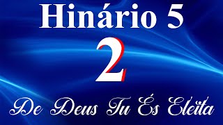 HINO 2 CCB  De Deus Tu És Eleita  HINÁRIO 5 COM LETRA [upl. by Aij]