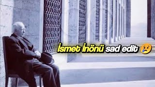 İsmet İnönü sad edit 😢 [upl. by Marianne973]