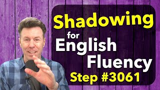 Shadowing English for Speaking Fluency [upl. by Aiekram]