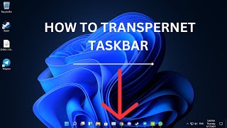 How To Make Taskbar Transparent In Windows 11amp10 [upl. by Zeni724]