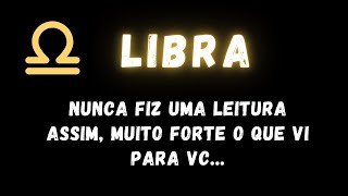 LIBRA♎ NUNCA FIZ UMA LEITURA ASSIM MUITO FORTE O QUE VI PARA VC [upl. by Hauck]