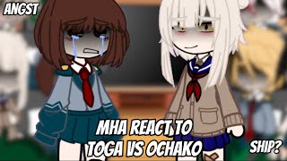 Mha react to toga vs ochako [upl. by Lenahtan]