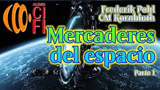 Mercaderes del espacio Frederik Pohl y CM Kornbluth Parte 1 [upl. by Lewap]