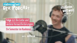 Die Liebe und andere Herausforderungen Ein Semester im Kaukasus  Podcast  Folge 12 [upl. by Sandie]