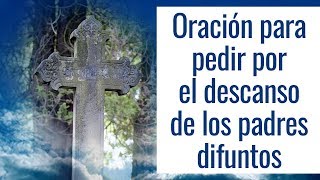 Oración para el Descanso de un PadreMadre Difunto [upl. by Miarzim]