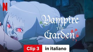 Vampire in the Garden Stagione 1 Clip 3  Trailer in italiano  Netflix [upl. by Nilhtac]