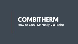 Combi CTP How to Manual Cook by Probe [upl. by Oza]