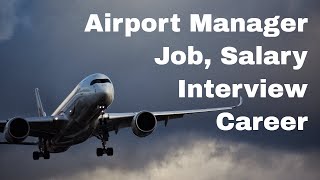 Airport Manager Jobs Salary Interviews Career Prospects [upl. by Enillebyam555]