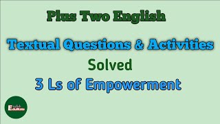 Textual questions and activities 3 Ls of empowerment Plus two English [upl. by Erikson490]