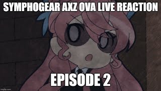 Live Reaction Symphogear AXZ OVA Ep2 [upl. by Galer]