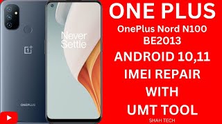 OnePlus Nord N100 BE2013 Android 1011 IMEI Repair With  UMT TOOL [upl. by Dumm892]