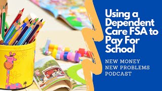 Using A Dependent Care FSA To Pay For School [upl. by Tiffani931]