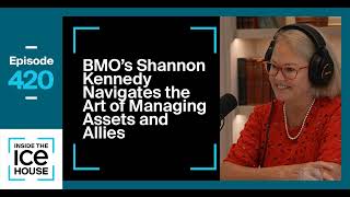 Episode 420 BMO’s Shannon Kennedy Navigates the Art of Managing Assets and Allies [upl. by Eward293]