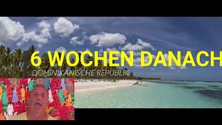 Dominikanische Republik 6 Wochen danach [upl. by Turley]